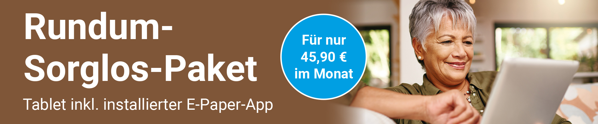 Promotional banner: brown background with large white text, blue circular badge offering 45,90 € per month, and a smiling woman using a tablet.